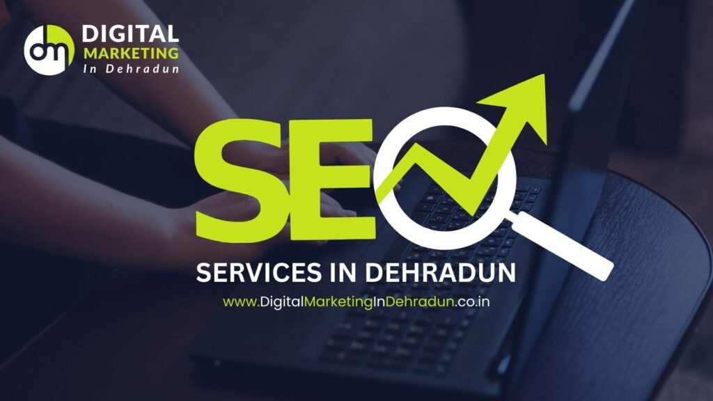 SEO Service in Dehradun by D D Sachdeva – Expert SEO Company & Consultant - Digital Marketing in Dehradun